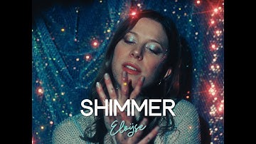 Eloÿse - Shimmer (Official video)