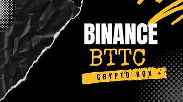Binance BTTC Crypto Box Free Code Today New Code 2023