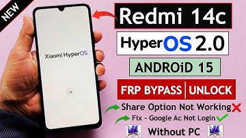 Redmi 14c HyperOS 2.0 Android15 Frp Bypass/Unlock Without PC | Settings Not Open/Share Not Working