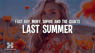 Fast Boy, Moby Sophie And The Giants - Last Summer Lyrics