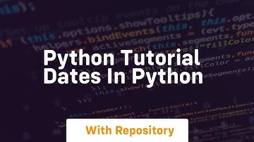 Python tutorial dates in python