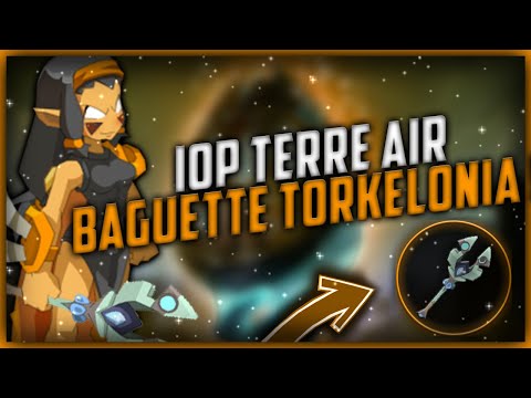 [DOFUS] TARKAN / IOP TERRE / AIR DO CRI BAGUETTE TORKÉLONIA ! Ep.17 ?