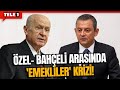 Özgür Özel'den Bahçeli'ye flaş 'emekli' teklifi! "SEN ÖNERGEYİ VER..."