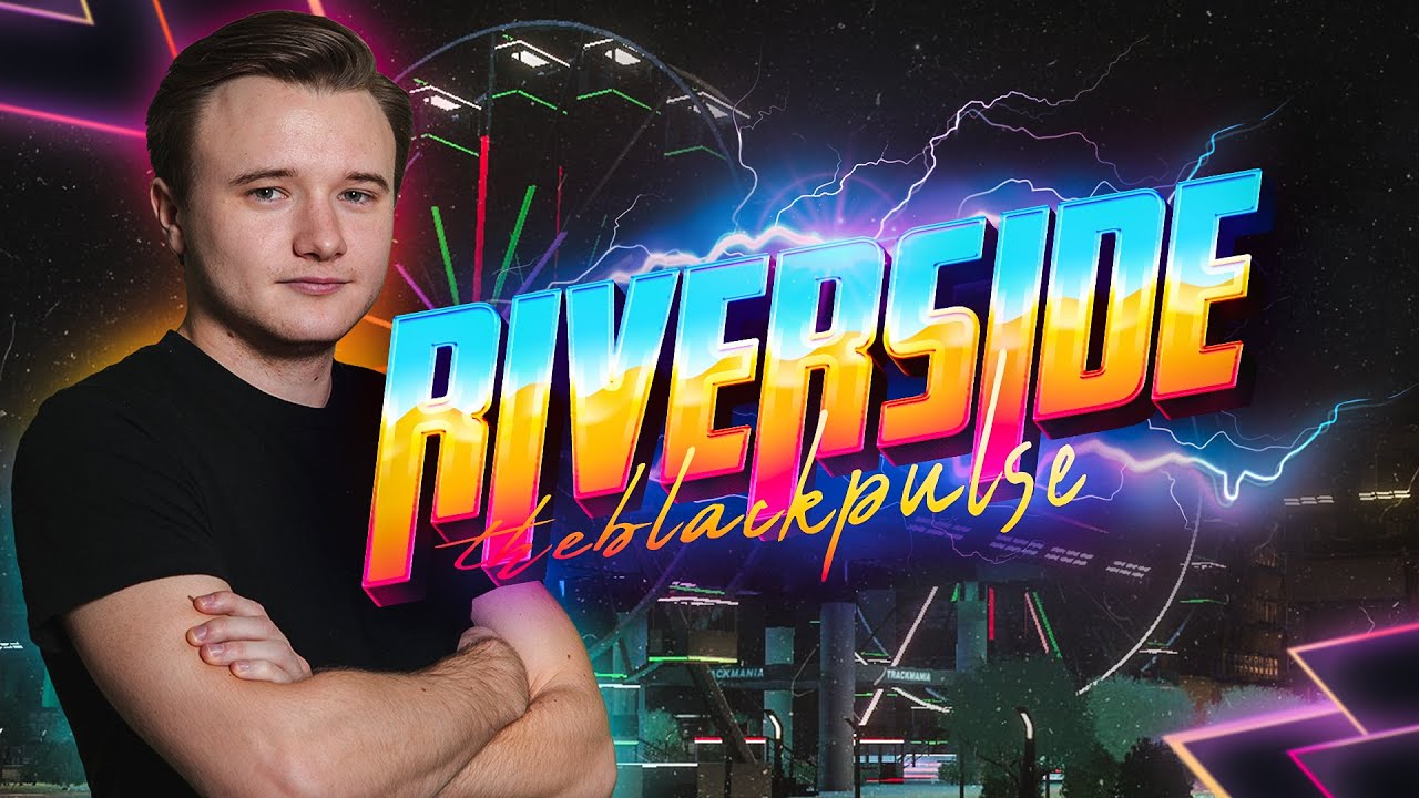 UNE VILLE SUR TRACKMANIA 2020 ! RIVERSIDE By THEBLACKPULSE