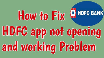 Fix HDFC bank app not opening and working problem | Hdfc Bank login problem solve | HDFC bank work