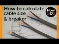 Cable size Circuit breaker amp size How to calculate What cable