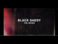 Dame drummers black daddy the movie trailer