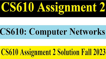 CS610 Assignment 2 | CS610 Assignment 2 Solution Fall 2023 | CS610 Assignment 2 Solution