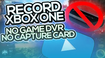 [NO CAPTURECARD/GAMEDVR] HOW TO RECORD XBOX ONE WITHOUT CAPTURE CARD 2016!!
