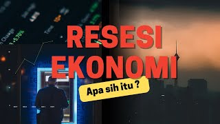 PENGERTIAN RESESI EKONOMI DAN SOLUSI MENGHADAPI NYA