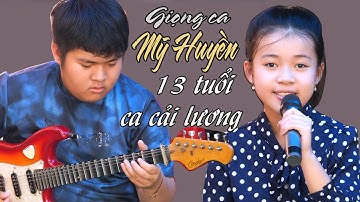 Tài Tử Miệt Vườn Mỹ Huyền 13 tuổi hát cải lương cực hay | Tân cổ Việt