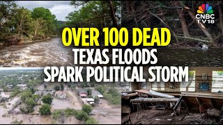 Texas Floods Claim Over 100 Lives; White House Defends President Trump Amid Backlash | N18G