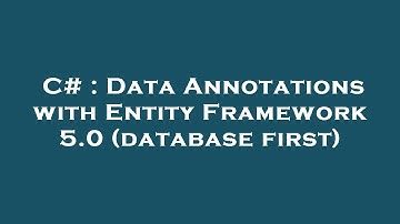 C# : Data Annotations with Entity Framework 5.0 (database first)