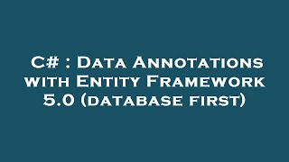 C# : Data Annotations with Entity Framework 5.0 (database first)