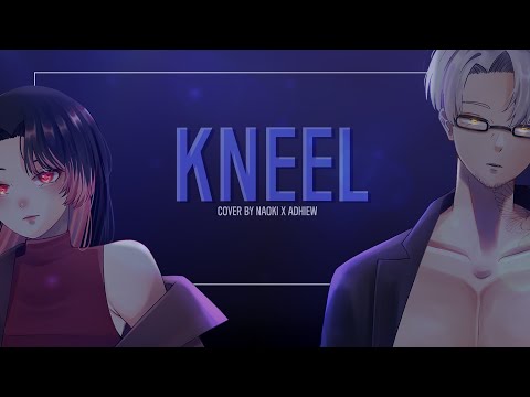 【Nao Naoki】Keiko Lynx - KneeL (Cover) Ft. @Adhiewns #KneelForTheBoss