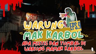 ADA MISTIS DAN TUMBA DI WARUNG MAMAK KARBOL!!!