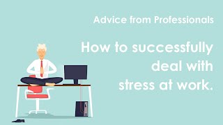 Advice from Professionals | Coping with work stress