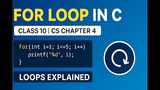 Class 10 Computer Science | Chapter 4 Data & Repetition | For Loop in C with Examples