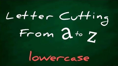 Letter Cutting form a to z (lowercase)