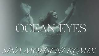 Monoir x WRS - Ocean Eyes (Sina Mohseni Remix)