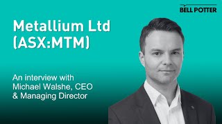 Metallium (ASX:MTM) CEO & MD, Michael Walshe