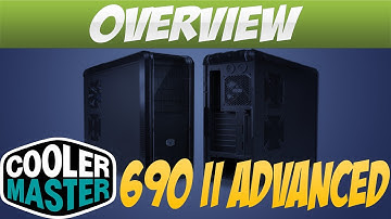 Coolermaster CM 690 II Advanced Case Overview