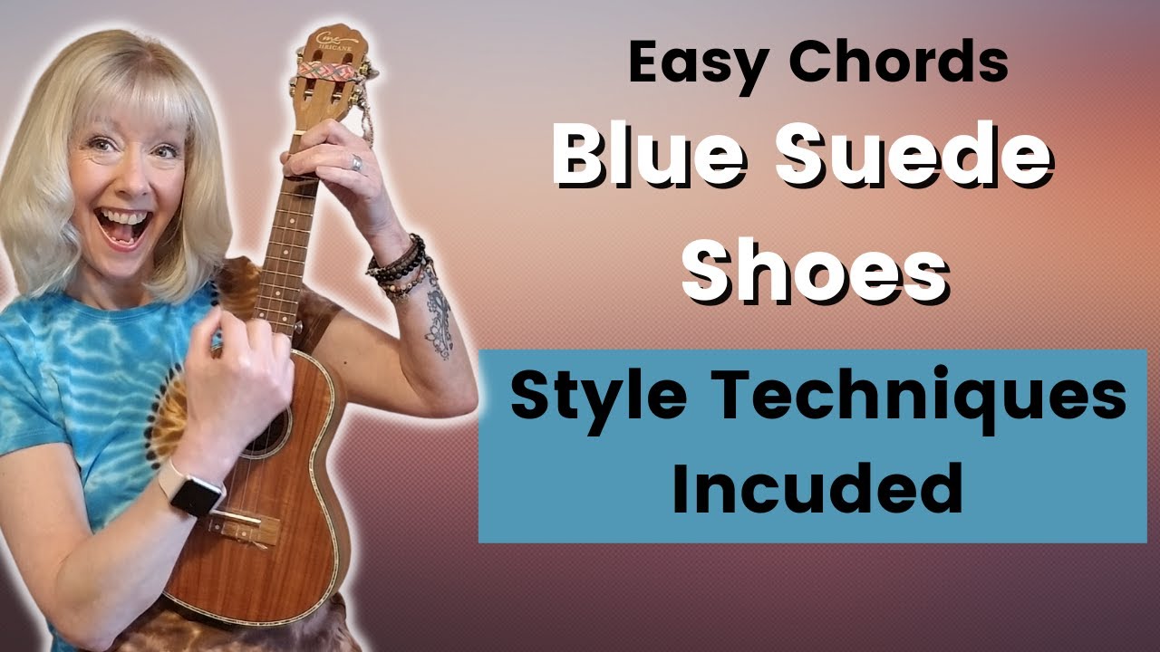 Blue Suede Shoes Easy Chords Style Tips Ukulele Tutorial 