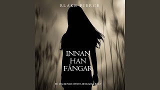 Chapter 147 - Innan han fångar (En Mackenzie White-deckare - Bok 9)