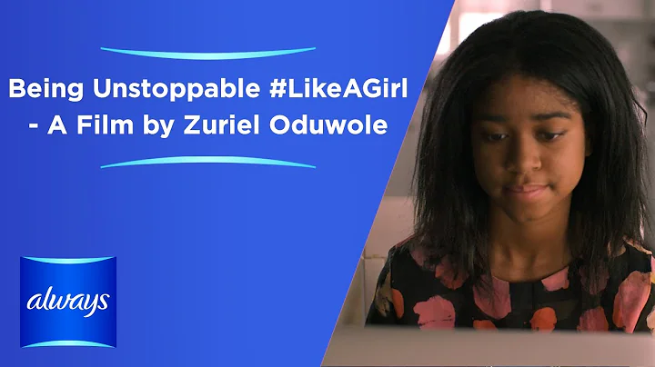 Being Unstoppable #LikeAGirl - A Film by Zuriel Oduwole
