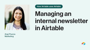 Managing an Internal Newsletter in Airtable | How Airtable Uses Airtable