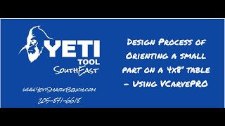 Design Process   Small Parts on a 4x8 Yeti SmartBench - VCarvePRO