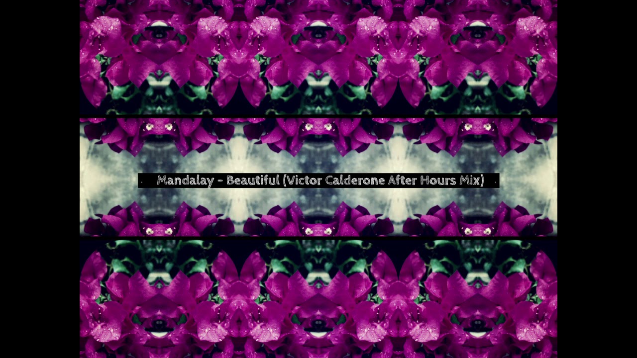 Mandalay - Beautiful (Victor Calderone After Hours Mix)