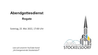 Abendgottesdienst Rogate am 22. Mai 2022 - KG Stockelsdorf