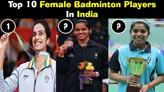 Top 10 Female Badminton Players In India | महिला बैडमिंटन खिलाड़ी कौन है ?