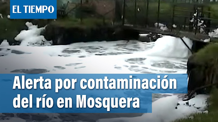Intervención urgente por la contaminación del río Balsillas en Mosquera | El Tiempo