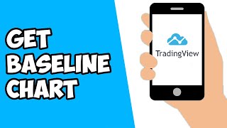 How To Get Baseline Chart On TradingView Mobile App (2022)