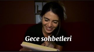 Gece sohbetleri 1 🌙