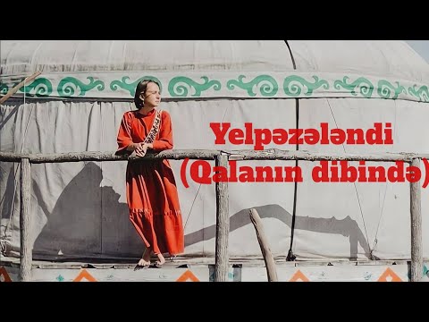 Yelpəzələndi (Qalanın dibində) | Xorasan türklərinin xalq mahnısı (İfaçı: Rasul Abbaszadeh)