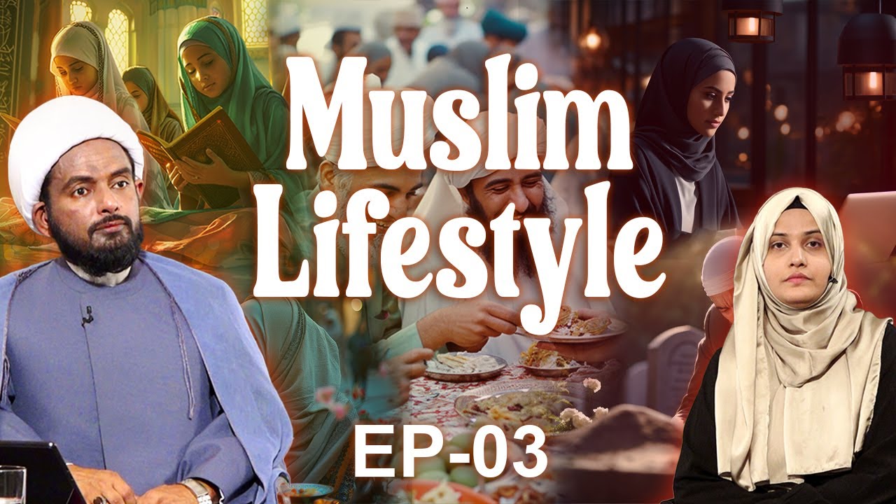 The Muslim Lifestyle || Episode 03 || Maulana Ali Abbas Khan || Nazar Fatema || Channel WIN