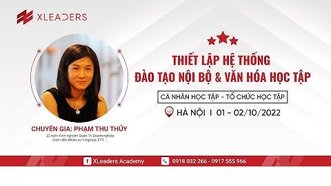 KHOÁ HỌC "THIẾT LẬP HỆ THỐNG ĐÀO TẠO NỘI BỘ - VĂN HOÁ HỌC TẬP"