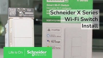 Schneider X Series WiFi Matter Switch Installation | Schneider Electric