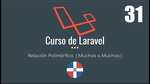 Curso de Laravel | Relación Polimórfica ( Muchos a Muchos )  - Video 31