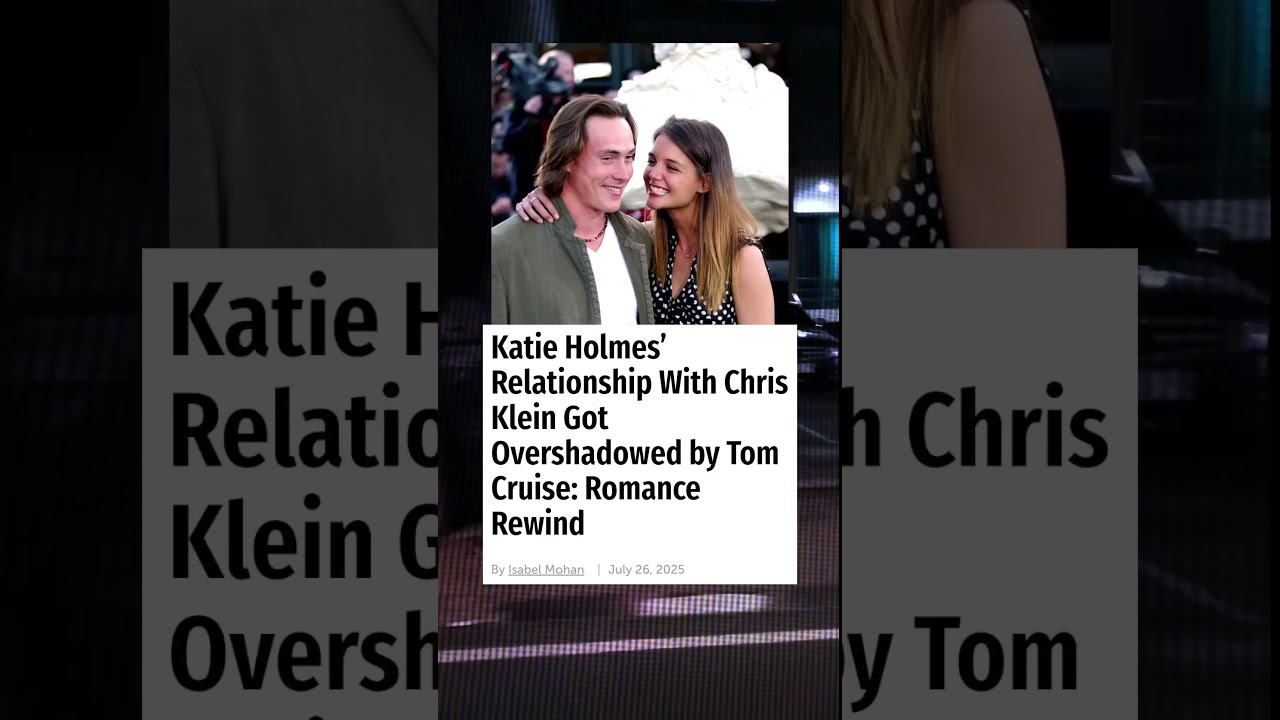 Katie Holmes Relationship With Chris Klein Got Overshadowed By Tom Cruise Celebrity