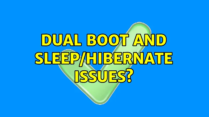 Ubuntu: Dual boot and sleep/hibernate issues? (2 Solutions!!)