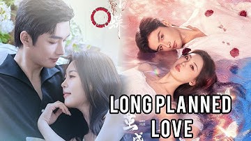 "Long Planned Love" Chinese Drama Cast, Age, Synopsis & Air Date