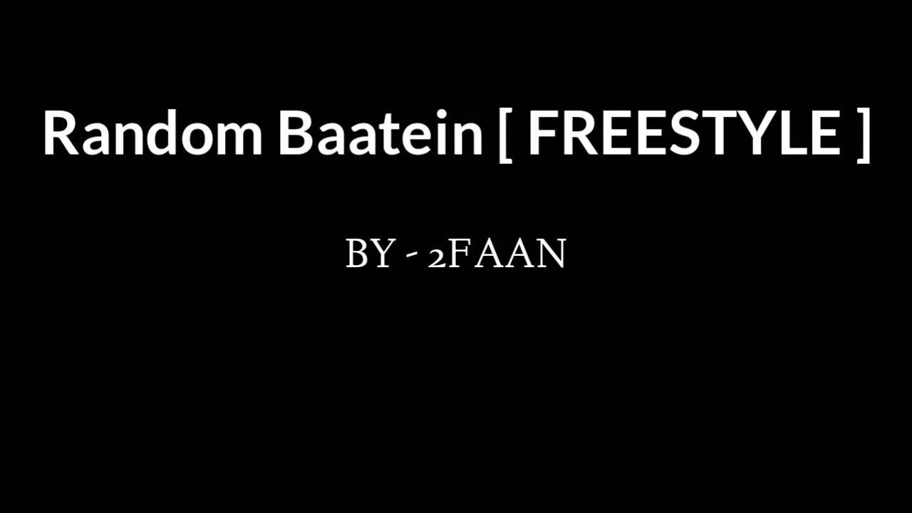 Random Baatein [ Freestyle ] by 2faan | New Rap