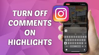 How to Disable Comments on Instagram Highlights