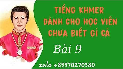 tiếng Khmer dành cho học viên mới học bài 9