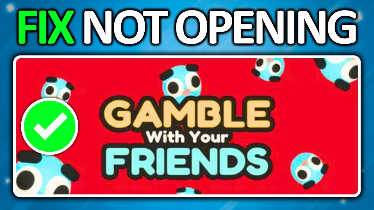 Gamble With Your Friends Not Opening - Step By Step