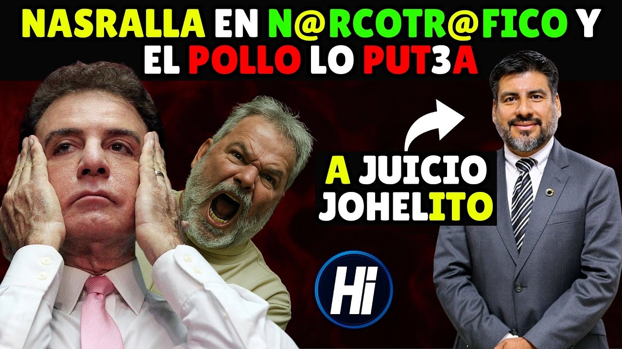 NASRALLA En NARC0TRAFICO y DESAUTORIZADO Por Don POLLO / JUICIO Político al FISCAL Johel ZELAYA